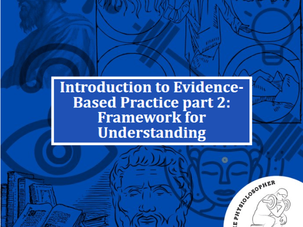 Introduction to Evidence-Based Practice part 2: Framework for&nbsp;Understanding